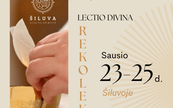 Ramybė neramiais laikais: Šiluvoje siūloma tai, ko šiandien ieško daugelis