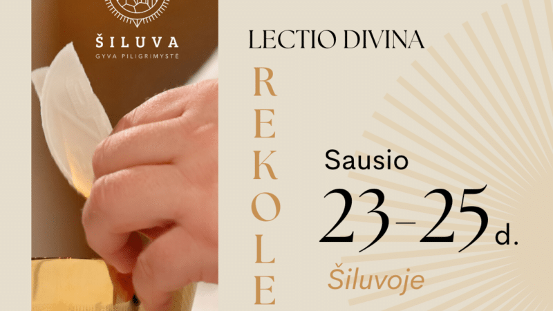 Ramybė neramiais laikais: Šiluvoje siūloma tai, ko šiandien ieško daugelis