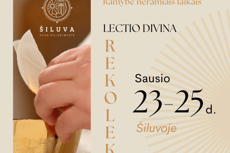 Ramybė neramiais laikais: Šiluvoje siūloma tai, ko šiandien ieško daugelis