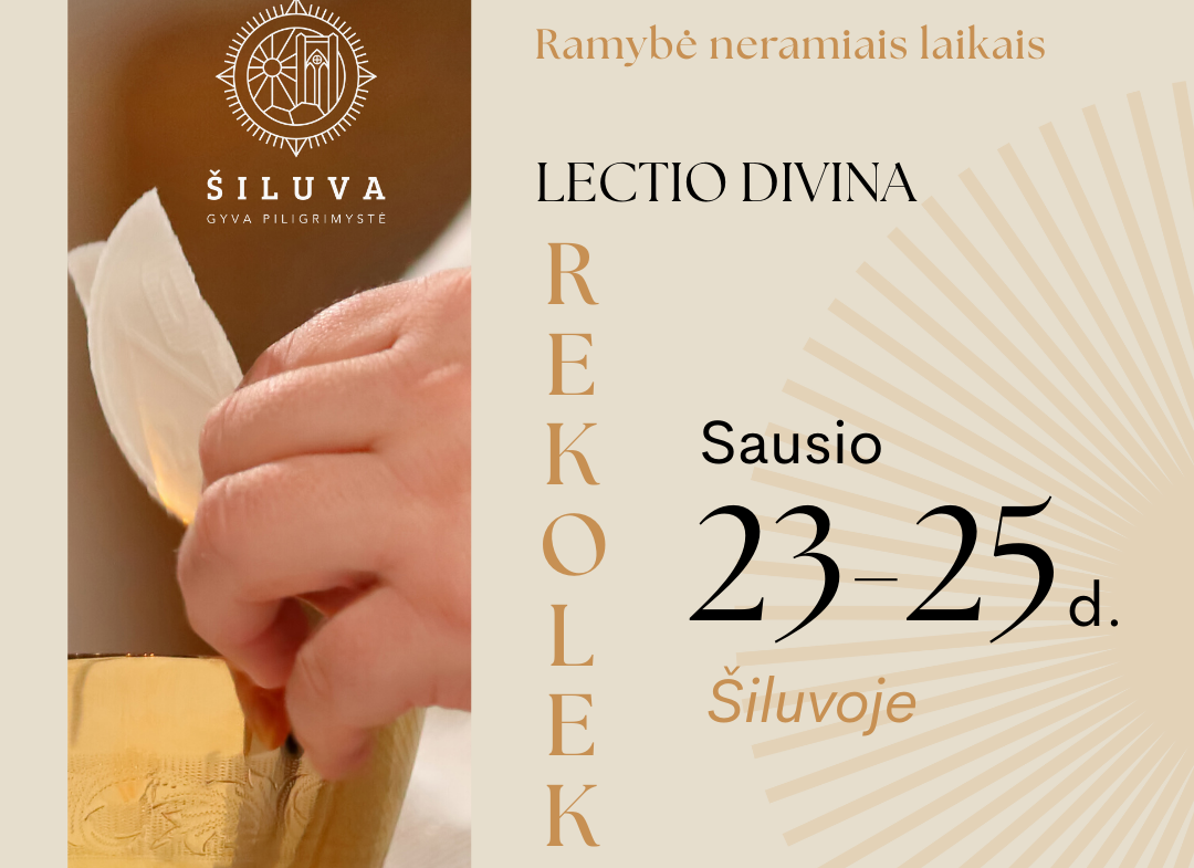 Ramybė neramiais laikais: Šiluvoje siūloma tai, ko šiandien ieško daugelis