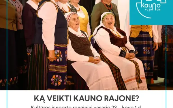 Kauno rajonas kviečia vasario 23-28 praleisti turiningai: kultūra, knygų pristatymai ir svarbios sporto dvikovos