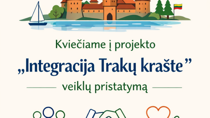 Trakuose pristatys integracijos planą: dalyviams atsivers naujos galimybės