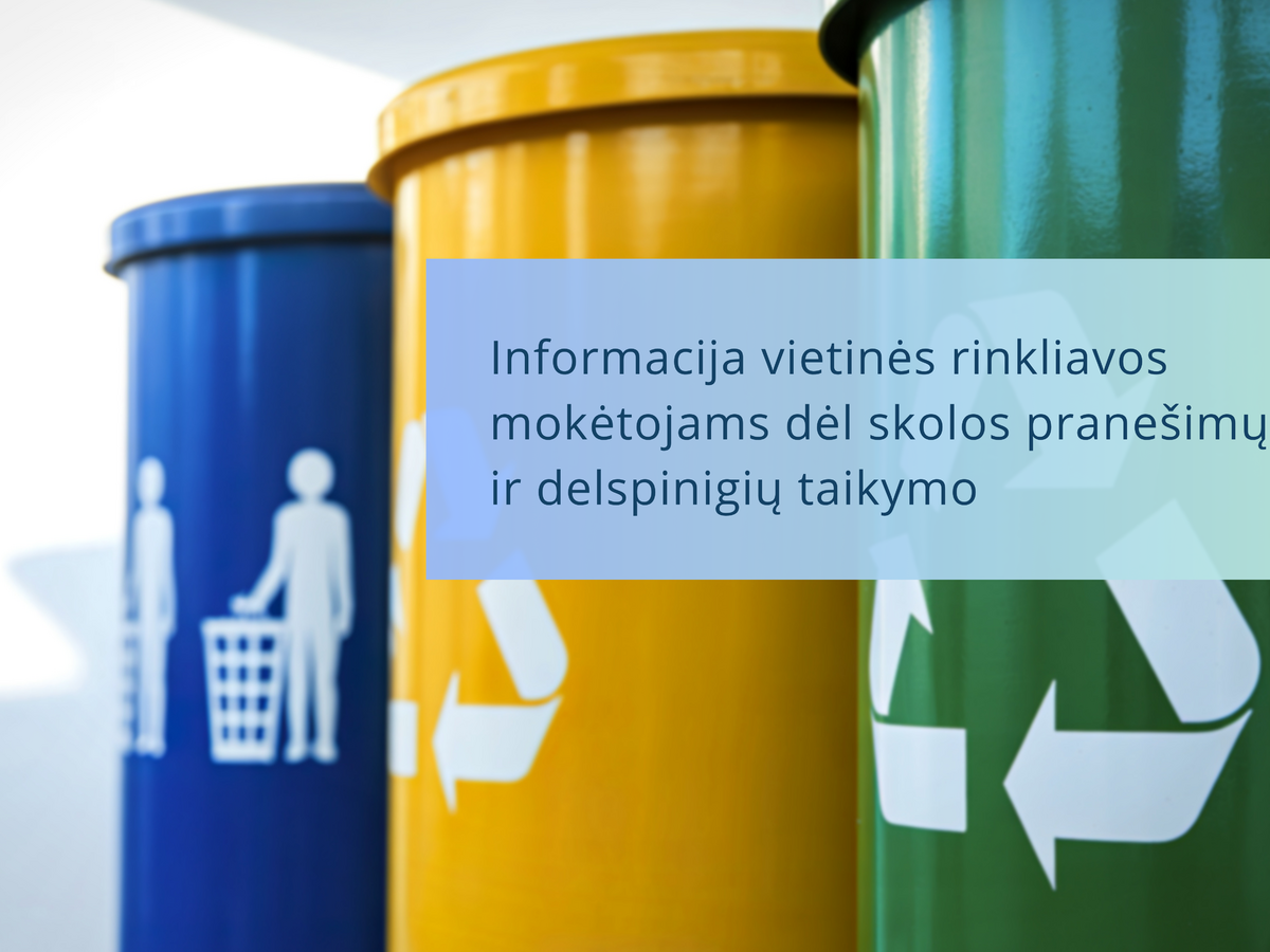 Gyventojams primena: už atliekų rinkliavą nesumokėtos skolos jau apmokestinamos delspinigiais