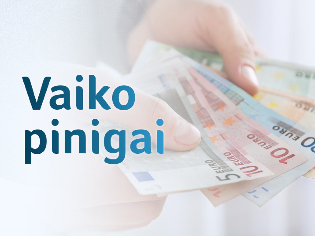 Tėvams ir jaunuoliams svarbi žinia: vaiko pinigai gali būti mokami iki 23 metų